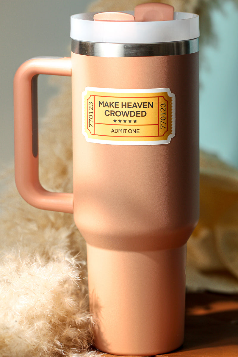 Make Heaven Crowded - Affirmation Sticker